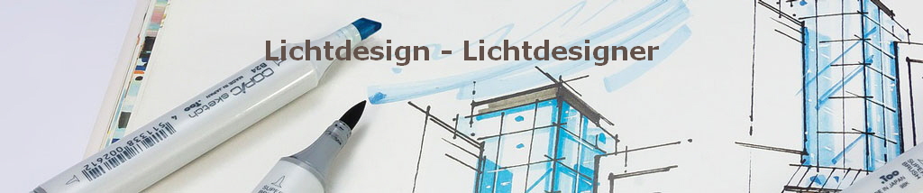 Lichtdesign - Lichtdesigner